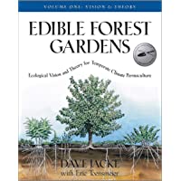 Edible Forest Gardens- Volume 1: Ecological Vision- Theory for Temperate Climate Permaculture: Vision and Theory